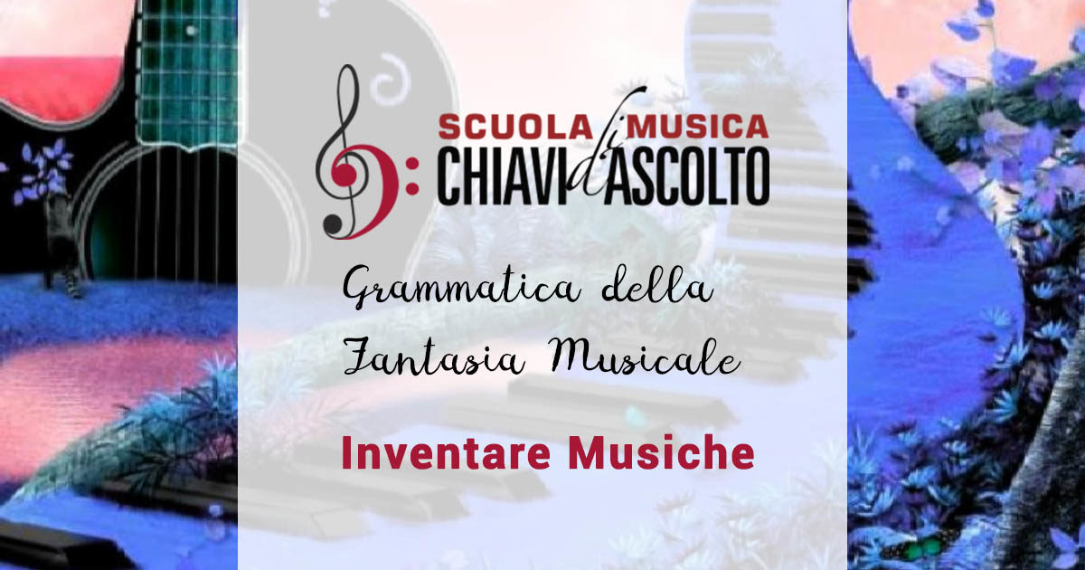 Grammatica della Fantasia Musicale ~ Inventare Musiche ~ con Enrico Strobino