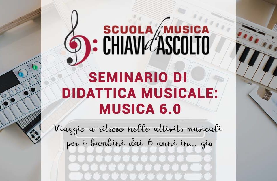 Seminario sulla Didattica musicale - Musica 6.o, Chiavi d'ascolto bologna